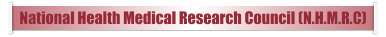 National Health Medical Research Council (N.H.M.R.C)